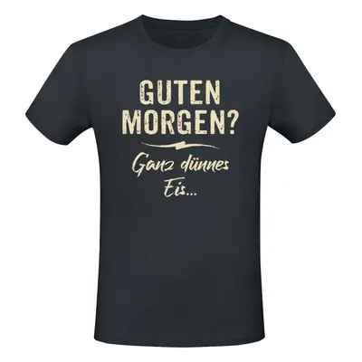 Sprüche Guten Morgen? Ganz dünnes Eis... T-Shirt schwarz in