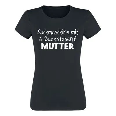 Sprüche Suchmaschine mit 6 Buchstaben? Mutter T-Shirt schwarz in