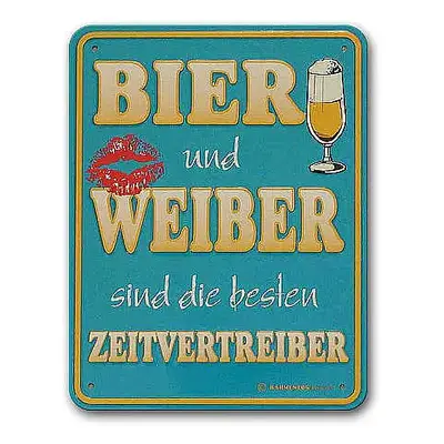 Funschild -Bier und Weiber sind die besten Zeitvertreiber