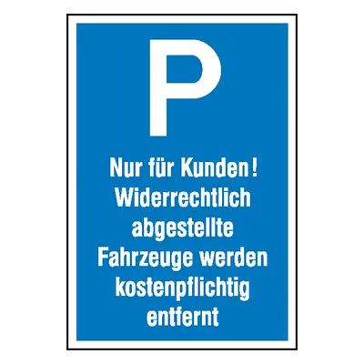 Parkplatzschild »Symbol: P, Text: Nur für Kunden! Widerrechtlich abgestellte Fahrzeuge werden