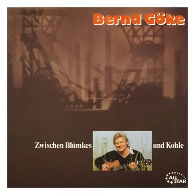 Bernd Göke - Zwischen Blümkes Und Kohle (LP)