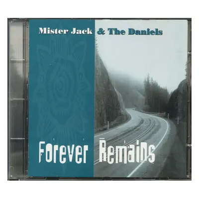 Mr. Jack & The Daniels - Forever Remains (CD)