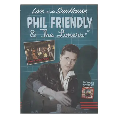 Phil Friendly & The Loners - Live At The Sunhouse - I Got 99 Women (DVD + CD)