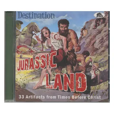 Various Artists - Destination Jurassic Land – 33 Artifacts from Times Before Christ (CD)