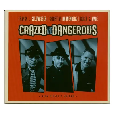 Roger C Wade & Christian Rannenberg & Franck L. Goldwasser - Crazed And Dangerous (CD)