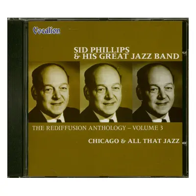 Sid Phillips And His Great Jazz Band - Chicago & All That Jazz - The Rediffusion Anthology - Vol