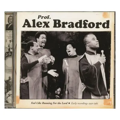 Prof. Alex Bradford - Feel Like Running For The Lord - Early Recordings 1950 - 1961 (CD)