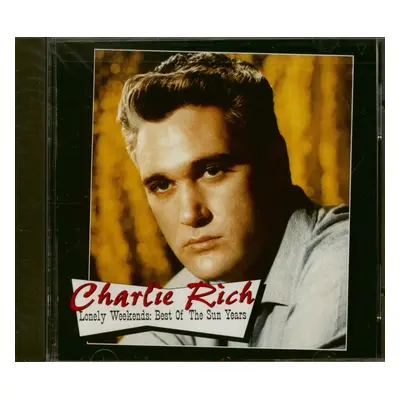 Charlie Rich - Lonely Weekends: Best Of The SUN Years (CD)