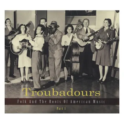 Various - Troubadours - Teil 1, Folk und die Wurzeln amerikanischer Musik (3-CD)