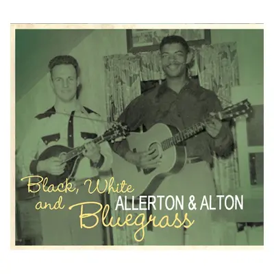 ALLERTON & ALTON - Black, White And Bluegrass (CD)