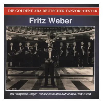 Fritz Weber - Der singende Geiger mit seinen besten Aufnahmen 1936-39 (CD)