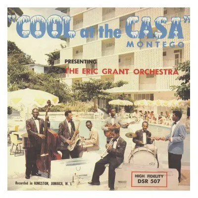 Eric Grant & His Casa Montego Orchestra - Cool At The Casa Montego (LP)