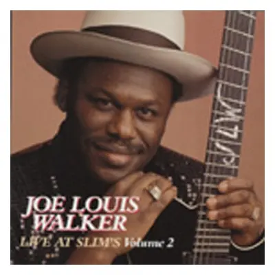 Joe Louis Walker - Live At Slim's Vol.2