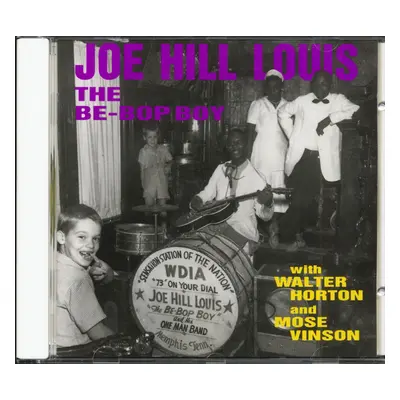 Joe Hill Louis - The Be-Bop Boy with Walter Horton and Mose Vinson (CD)