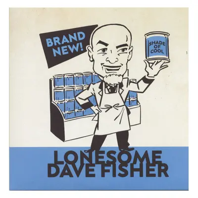 Lonesome Dave Fisher - Brand New Shade of Cool (7inch, 45rpm)