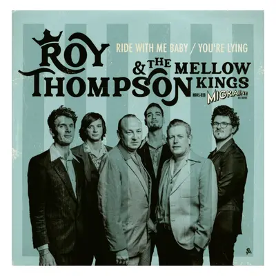 Roy Thompson & The Mellow Kings - Ride With Me Baby - You're Lying (7inch, 45rpm, PS, Ltd.)