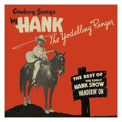 Hank Snow - Wanderin' On - The Best Of The Yodelling