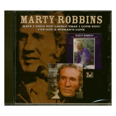 Marty Robbins - Have I Told You Lately - I've Got A Woman's Love (CD)