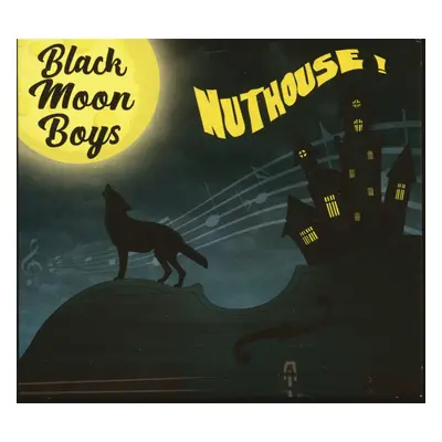 Black Moon Boys - Nuthouse! (CD)