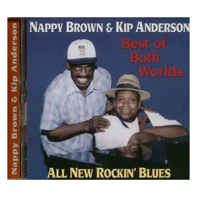 BROWN, Nappy & KIP ANDERSON - Best Of Both Worlds (CD)