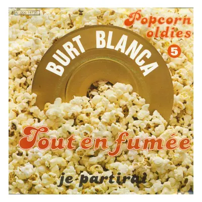 Burt Blanca - Popcorn Oldies 5 (7inch, 45rpm, PS)