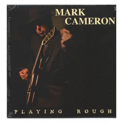 Mark Cameron - Playing Rough (CD)