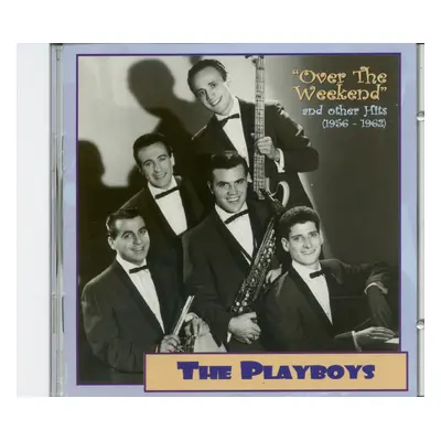 The Playboys - Over The Weekend - And Other Hits 1956-1962 (CD)