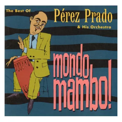 Perez Prado - Mondo Mambo - The Best Of (CD)