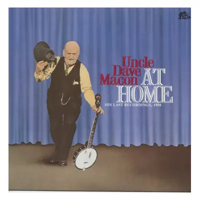 Uncle Dave Macon - At Home - His Last Recordings 1950 (LP)