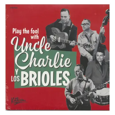 Uncle Charlie Y Los Brioles - Play The Fool With Uncle Charlie y Los Brioles (7inch, 33rpm, EP)