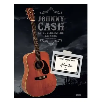 Johnny Cash - Seine vergessene Gitarre von Walter Ringhofer