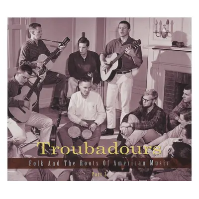 Various - Troubadours - Teil 2, Folk und die Wurzeln amerikanischer Musik (3-CD)