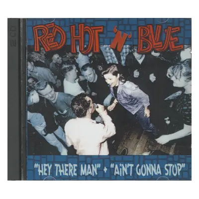 RED HOT & BLUE - Hey There Man & Ain't Gonna Stomp (2-CD)