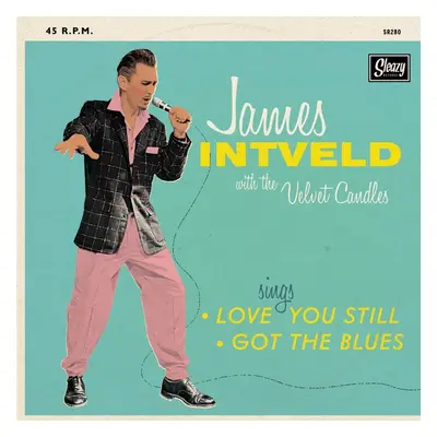 James Intveld with the Velvet Candles - Love You Still - Got The Blues (7inch, 45rpm, PS)