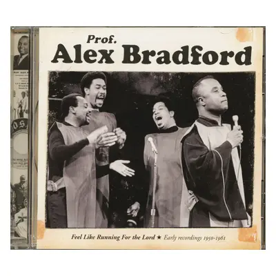 Bradford, Alex - Feel Like Running For The Lord - Early Recordings 1950 -1