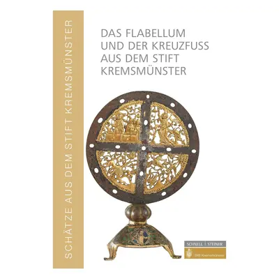 Das Flabellum und der Kreuzfuß aus dem Stift Kremsmünster