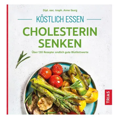 Köstlich essen - Cholesterin senken