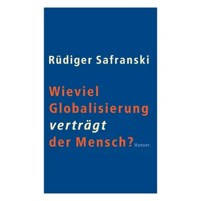 Wieviel Globalisierung verträgt der Mensch?