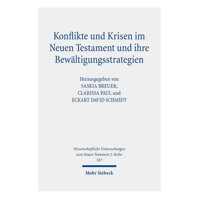 Konflikte und Krisen im Neuen Testament und ihre Bewältigungsstrategien