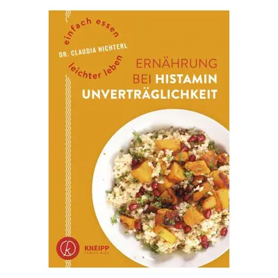 Einfach essen - leichter leben Ernährung bei Histaminunverträglichkeit