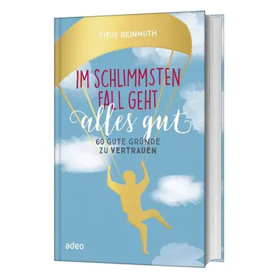 Im schlimmsten Fall geht alles gut