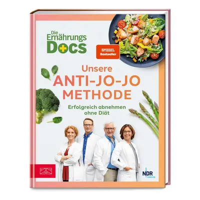 Die Ernährungs-Docs - Unsere Anti-Jo-Jo-Methode