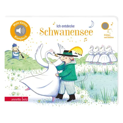 Ich entdecke Schwanensee - Pappbilderbuch mit hochwertigem Sound (Mein kleines K...