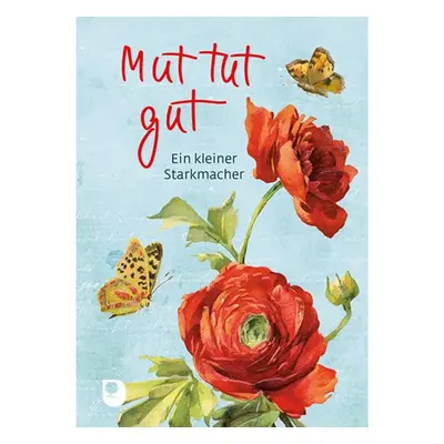 Mut tut gut