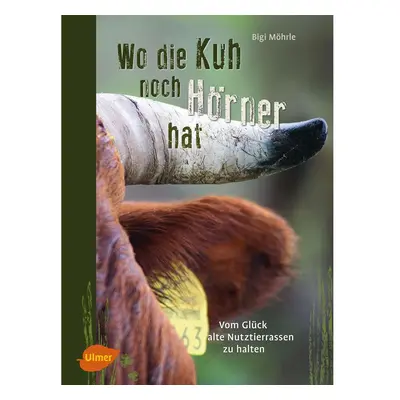 Wo die Kuh noch Hörner hat