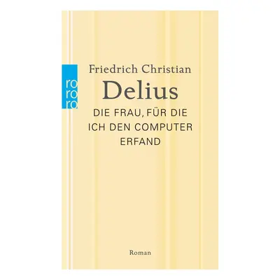 Die Frau, für die ich den Computer erfand