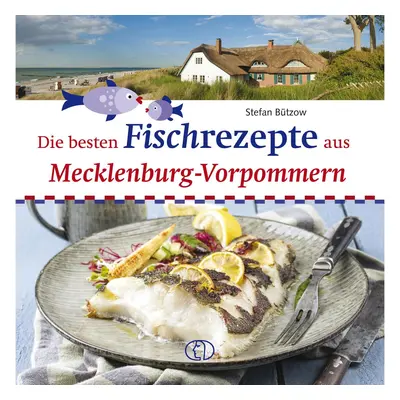 Die besten Fischrezepte aus Mecklenburg-Vorpommern