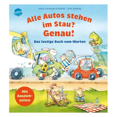 Alle Autos stehen im Stau? Genau! Das lustige Buch vom Warten