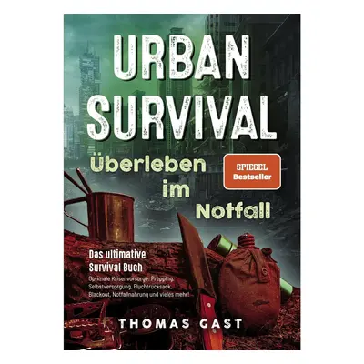 Urban Survival - Überleben im Notfall