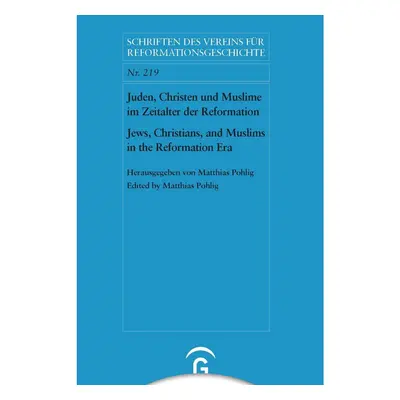 Juden, Christen und Muslime im Zeitalter der Reformation / Jews, Christians, and...